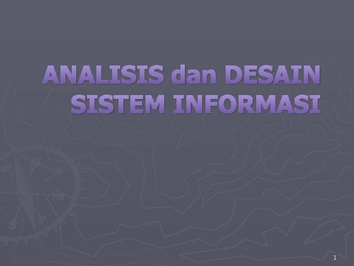 ANALISIS dan DESAIN SISTEM INFORMASI 1 