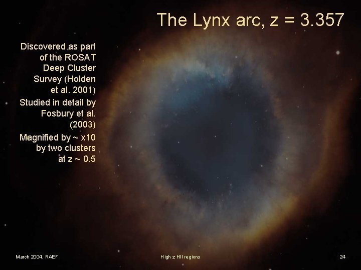 The Lynx arc, z = 3. 357 Discovered as part of the ROSAT Deep