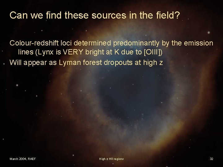 Can we find these sources in the field? Colour-redshift loci determined predominantly by the