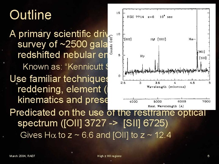 Outline A primary scientific driver for NIRSpec is a survey of ~2500 galaxies to