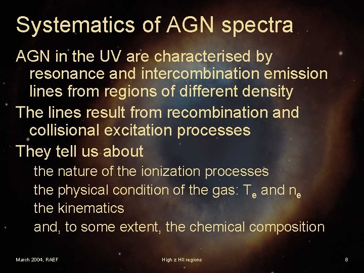 Systematics of AGN spectra AGN in the UV are characterised by resonance and intercombination