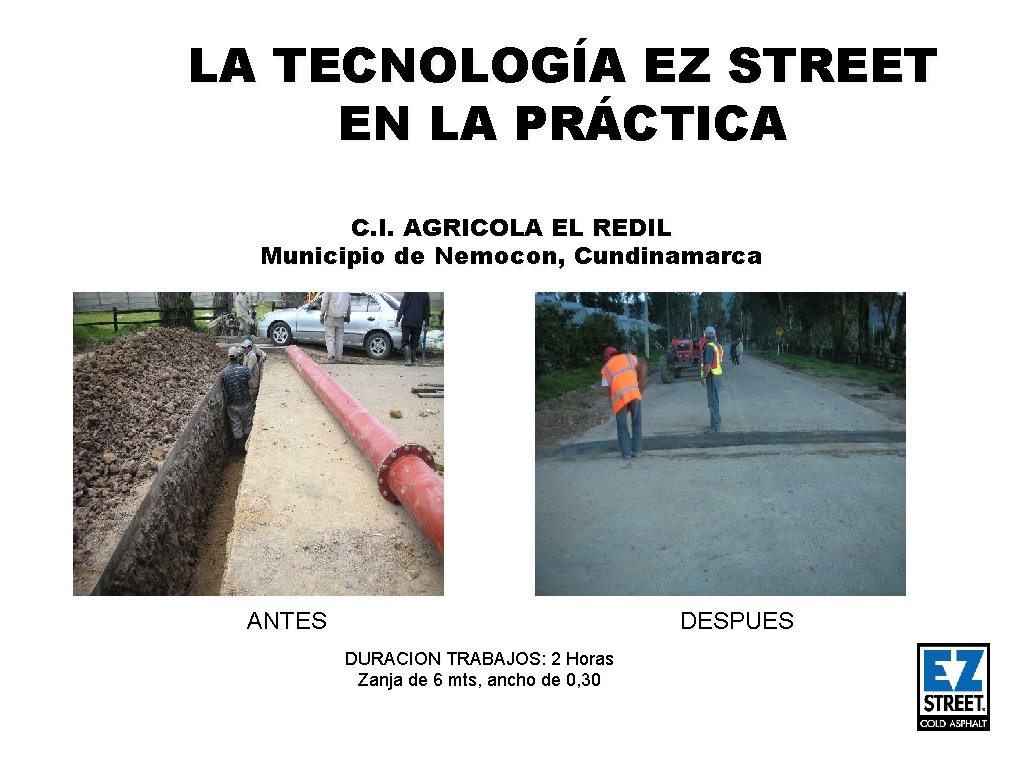 LA TECNOLOGÍA EZ STREET EN LA PRÁCTICA C. I. AGRICOLA EL REDIL Municipio de