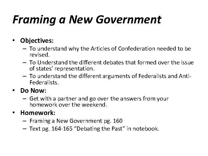 Framing a New Government • Objectives: – To understand why the Articles of Confederation
