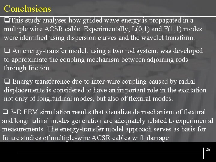 Conclusions q. This study analyses how guided wave energy is propagated in a multiple