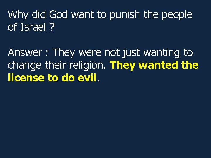 Why did God want to punish the people of Israel ? Answer : They