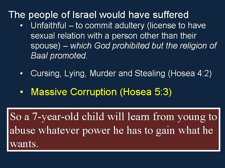 The people of Israel would have suffered • Unfaithful – to commit adultery (license