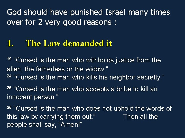 God should have punished Israel many times over for 2 very good reasons :