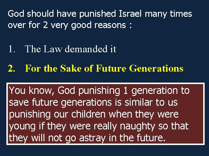 God should have punished Israel many times over for 2 very good reasons :