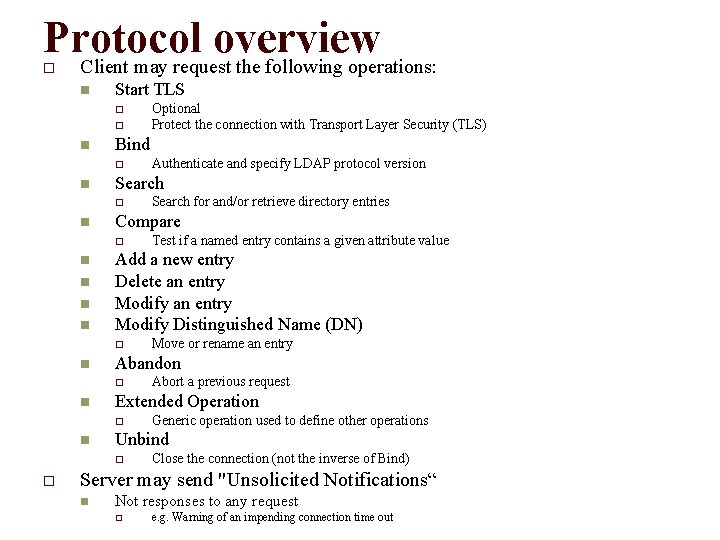 Protocol overview Client may request the following operations: o n Start TLS o o