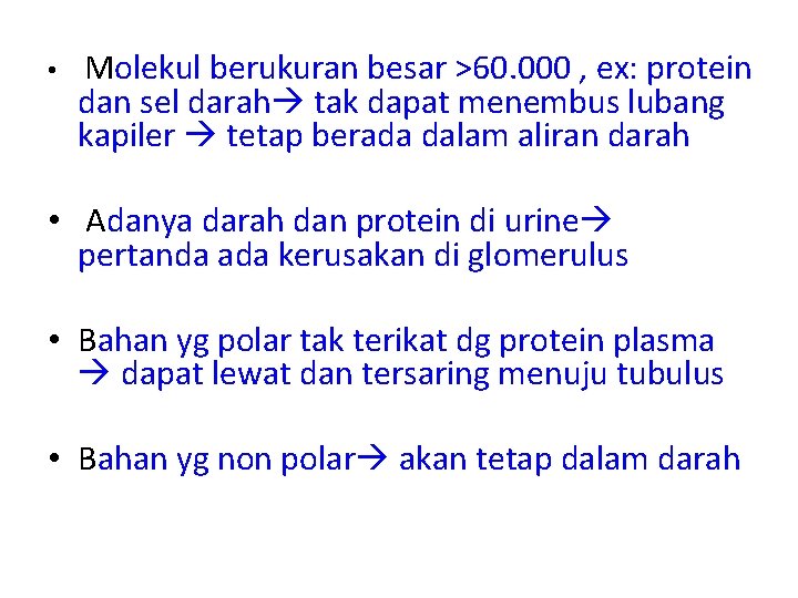  • Molekul berukuran besar >60. 000 , ex: protein dan sel darah tak