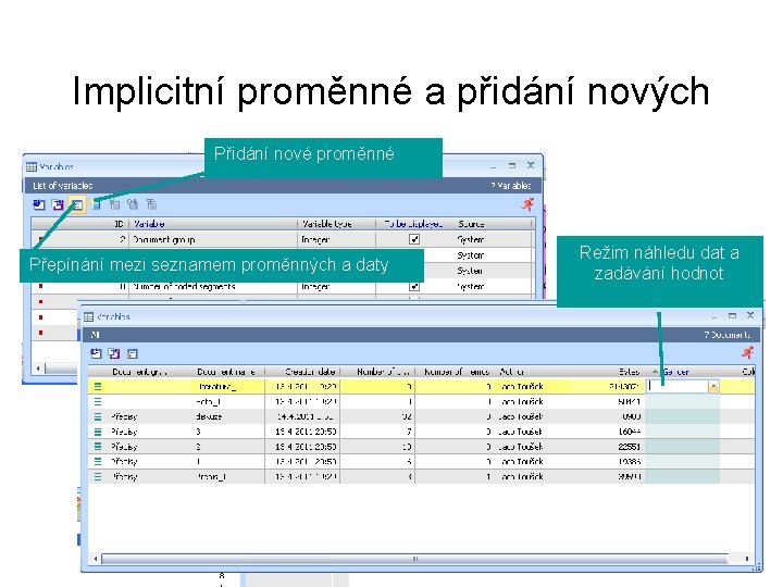 Implicitní proměnné a přidání nových Přidání nové proměnné Přepínání mezi seznamem proměnných a daty