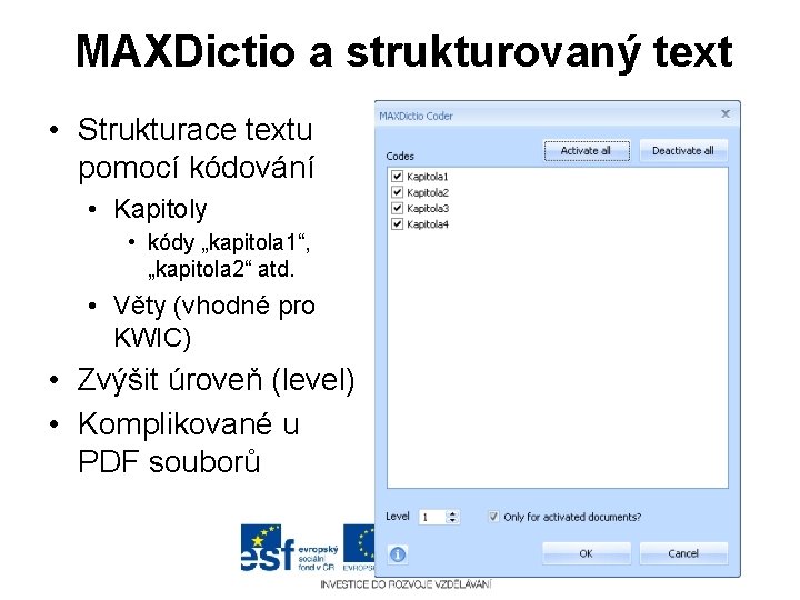 MAXDictio a strukturovaný text • Strukturace textu pomocí kódování • Kapitoly • kódy „kapitola