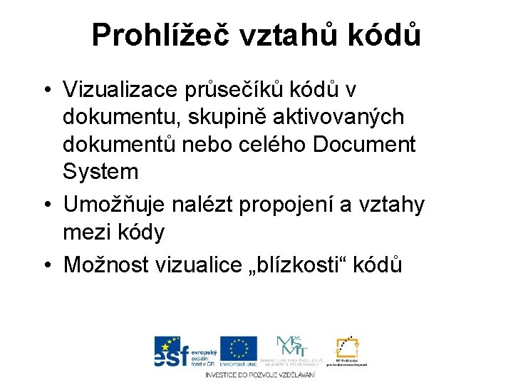 Prohlížeč vztahů kódů • Vizualizace průsečíků kódů v dokumentu, skupině aktivovaných dokumentů nebo celého