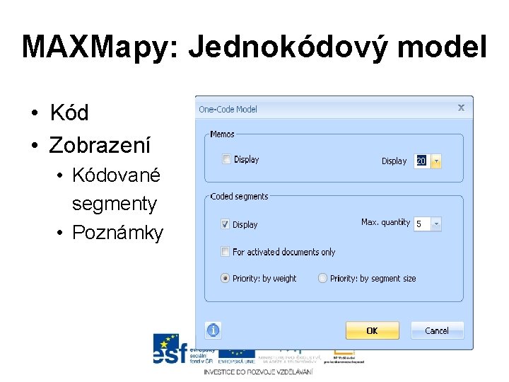 MAXMapy: Jednokódový model • Kód • Zobrazení • Kódované segmenty • Poznámky 