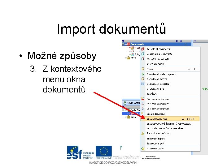 Import dokumentů • Možné způsoby 3. Z kontextového menu okna dokumentů 