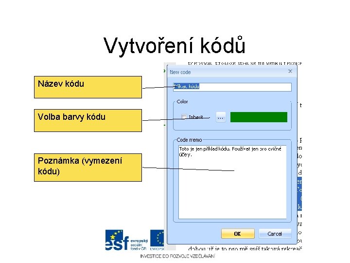 Vytvoření kódů Název kódu Volba barvy kódu Poznámka (vymezení kódu) 