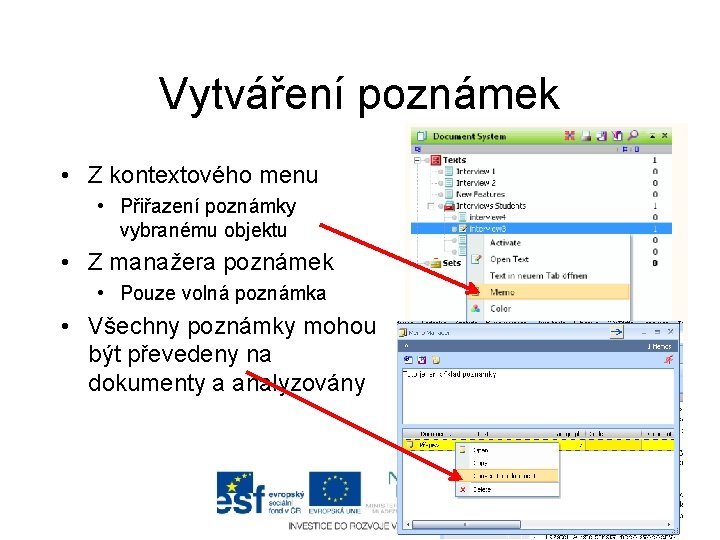 Vytváření poznámek • Z kontextového menu • Přiřazení poznámky vybranému objektu • Z manažera