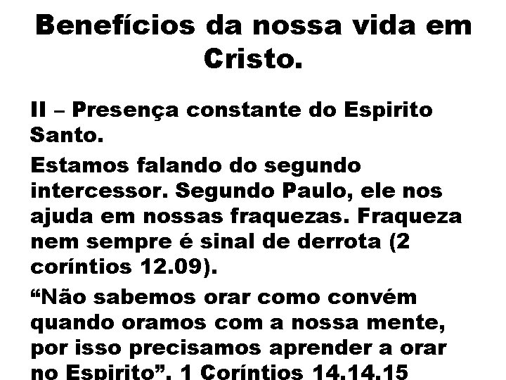 Benefícios da nossa vida em Cristo. II – Presença constante do Espirito Santo. Estamos