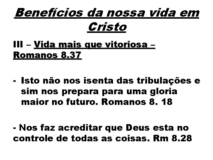 Benefícios da nossa vida em Cristo III – Vida mais que vitoriosa – Romanos