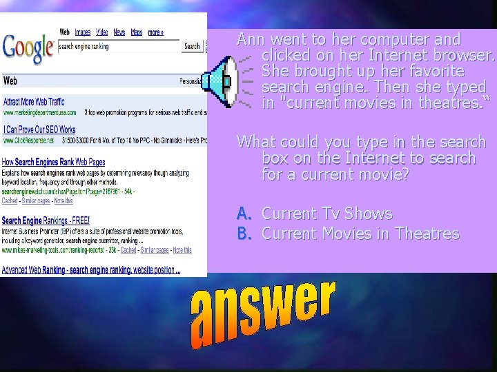 Ann went to her computer and clicked on her Internet browser. She brought up