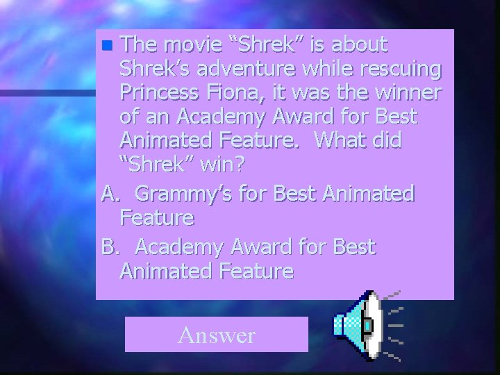 The movie “Shrek” is about Shrek’s adventure while rescuing Princess Fiona, it was the