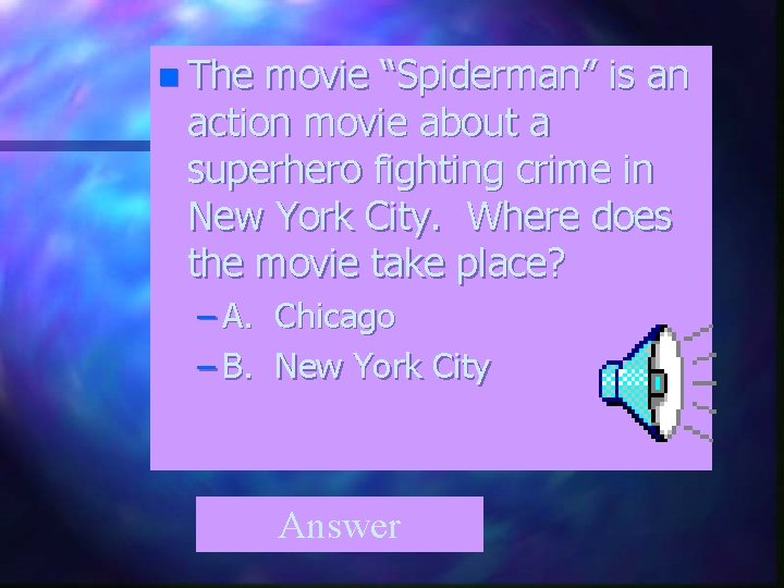 n The movie “Spiderman” is an action movie about a superhero fighting crime in