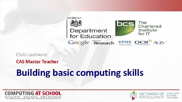 Chris Luckhurst CAS Master Teacher Building basic computing skills 