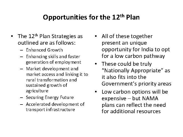 Opportunities for the 12 th Plan • The 12 th Plan Strategies as outlined