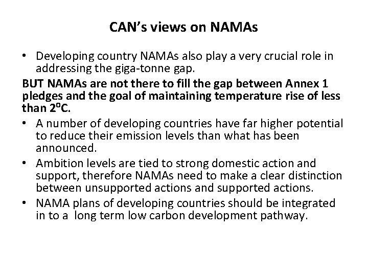 CAN’s views on NAMAs • Developing country NAMAs also play a very crucial role