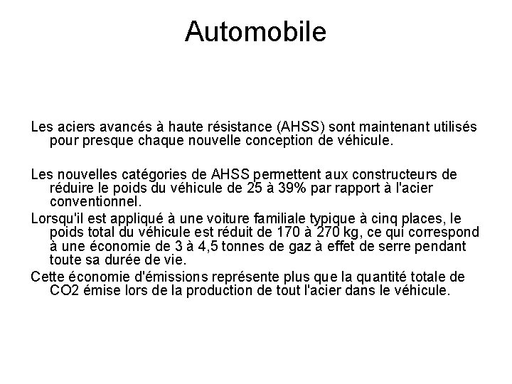 Automobile Les aciers avancés à haute résistance (AHSS) sont maintenant utilisés pour presque chaque