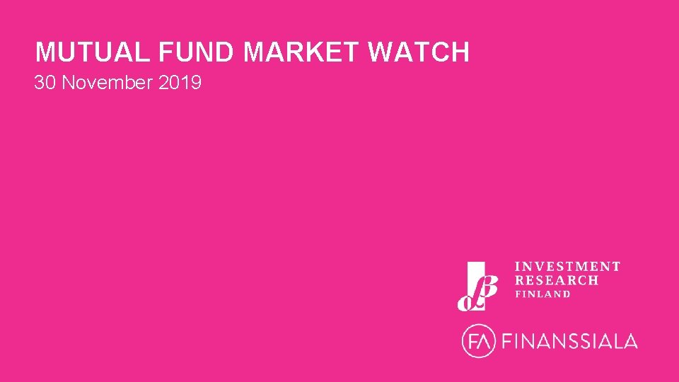 MUTUAL FUND MARKET WATCH 30 November 2019 