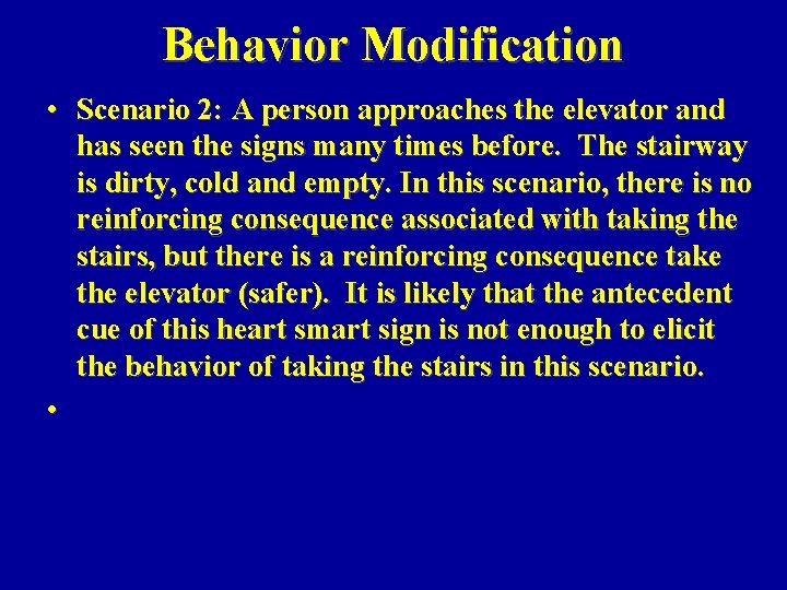 Behavior Modification • Scenario 2: A person approaches the elevator and has seen the