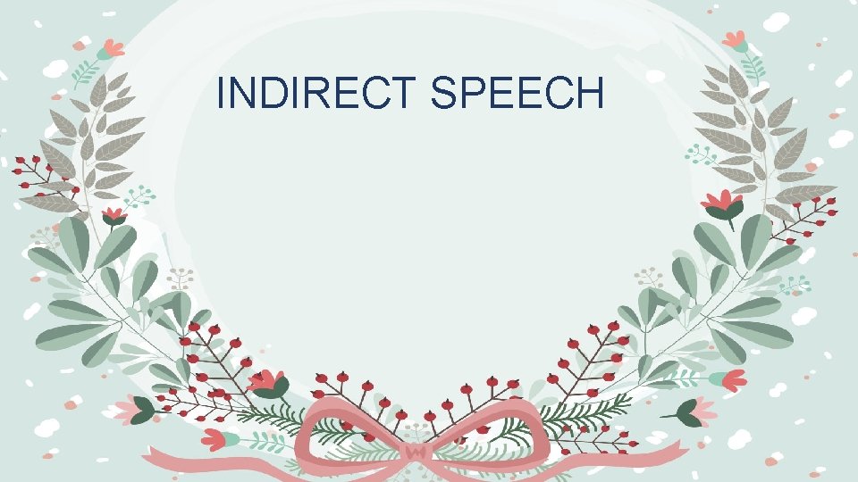 INDIRECT SPEECH 