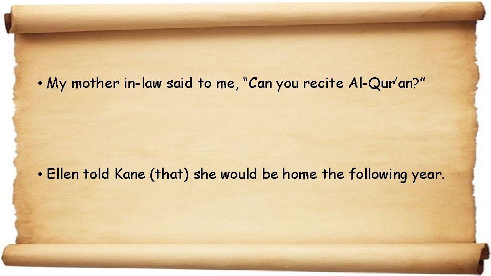  • My mother in-law said to me, “Can you recite Al-Qur’an? ” •