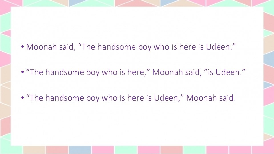  • Moonah said, “The handsome boy who is here is Udeen. ” •