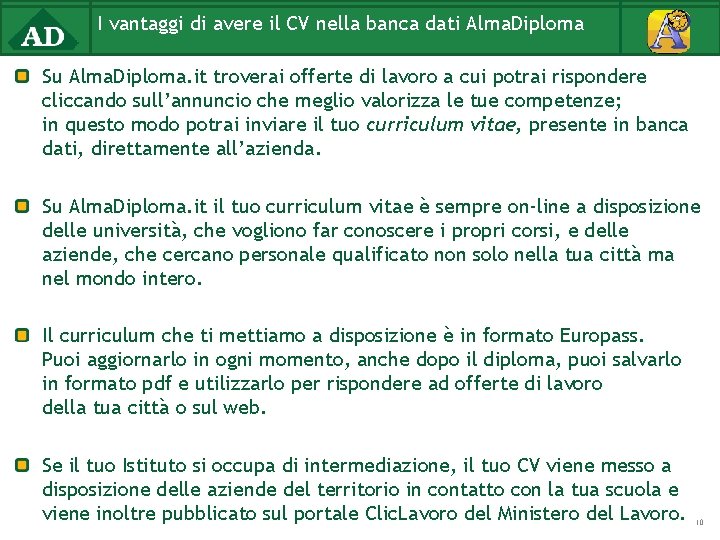 I vantaggi di avere il CV nella banca dati Alma. Diploma Su Alma. Diploma.