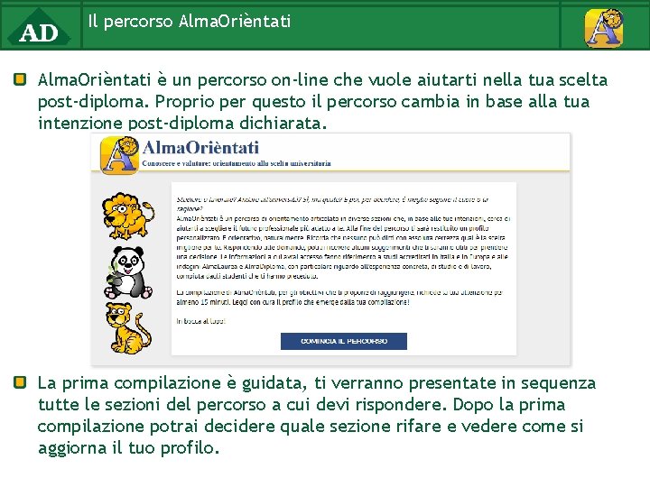 Il percorso Alma. Orièntati è un percorso on-line che vuole aiutarti nella tua scelta