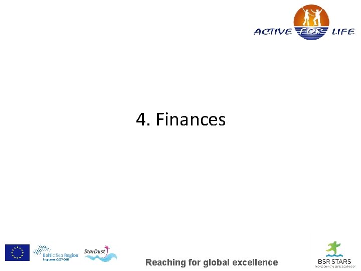 4. Finances Reaching for global excellence 