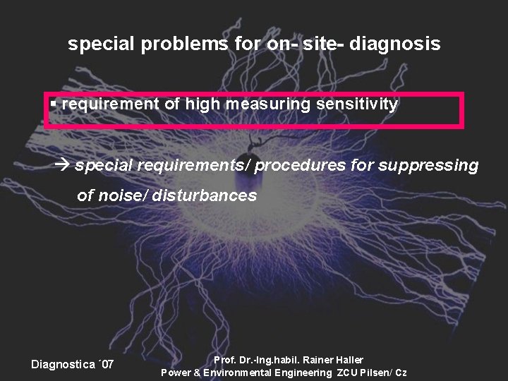 special problems for on- site- diagnosis § requirement of high measuring sensitivity special requirements/