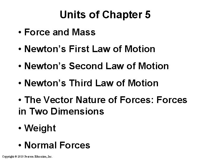 Units of Chapter 5 • Force and Mass • Newton’s First Law of Motion