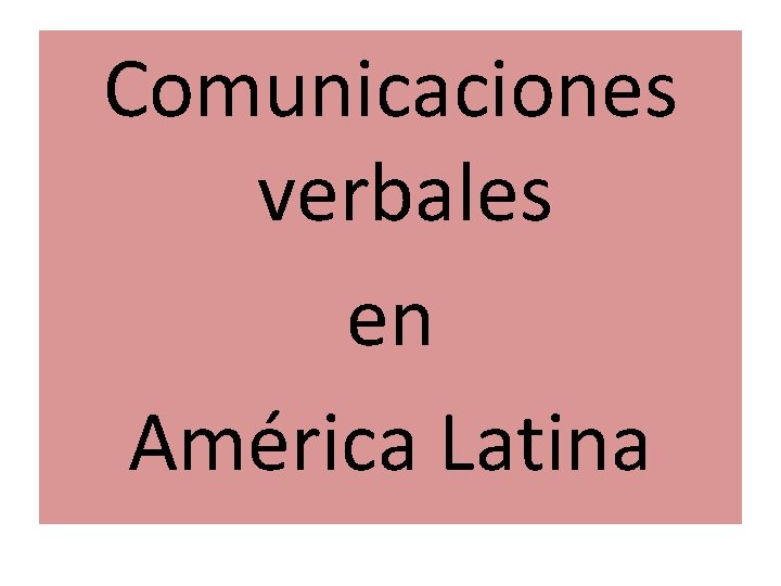 Comunicaciones verbales en América Latina 