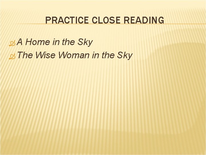 PRACTICE CLOSE READING A Home in the Sky The Wise Woman in the Sky