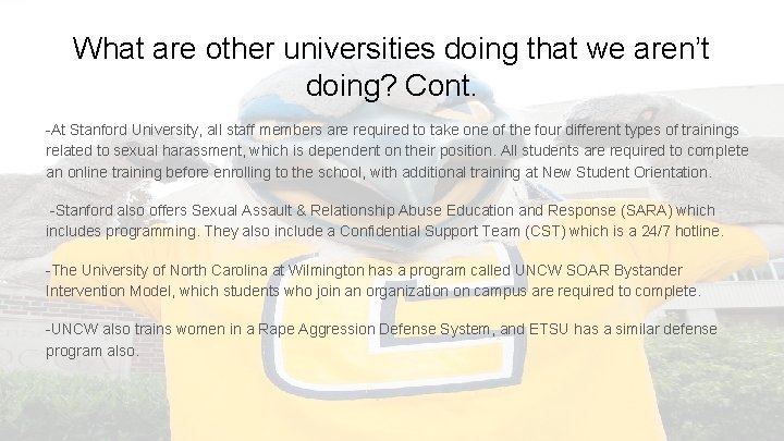 What are other universities doing that we aren’t doing? Cont. -At Stanford University, all