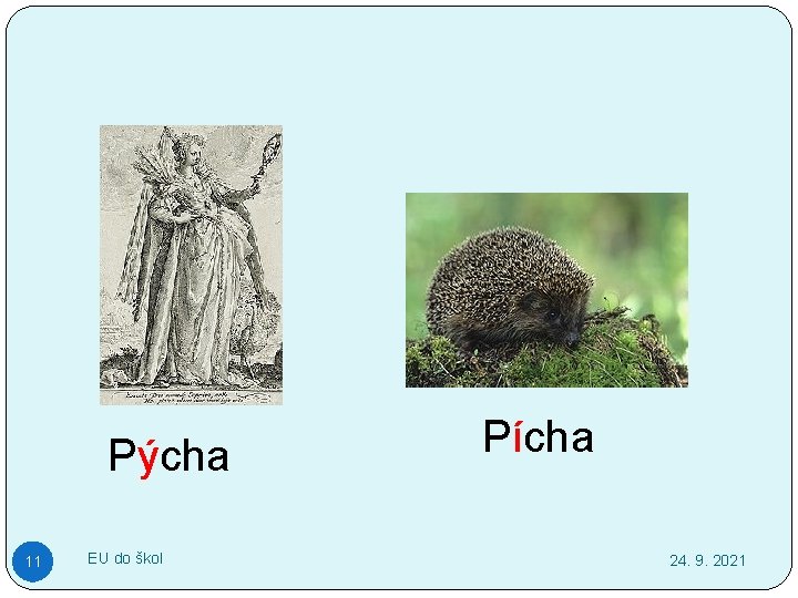 Pýcha 11 EU do škol Pícha 24. 9. 2021 