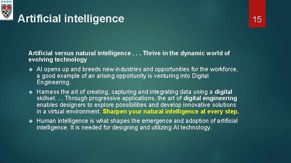 Artificial intelligence Artificial versus natural intelligence. . . Thrive in the dynamic world of