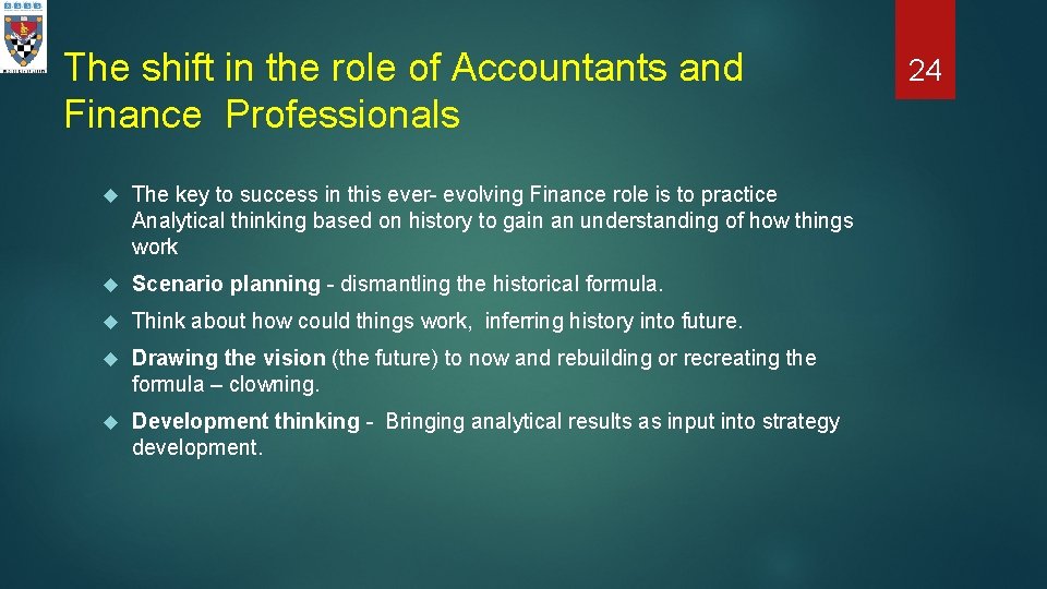 The shift in the role of Accountants and Finance Professionals The key to success