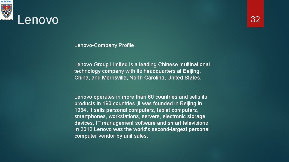 Lenovo 32 Lenovo-Company Profile Lenovo Group Limited is a leading Chinese multinational technology company