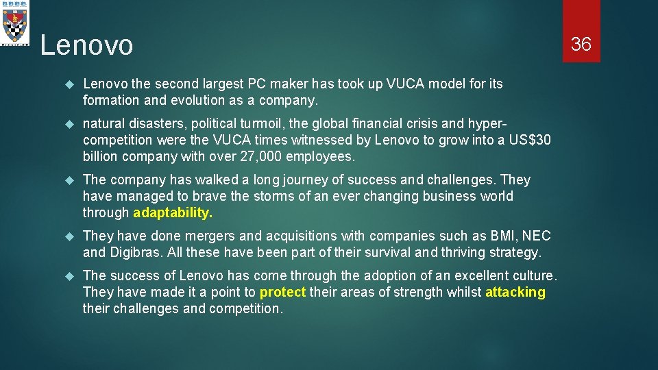 Lenovo the second largest PC maker has took up VUCA model for its formation