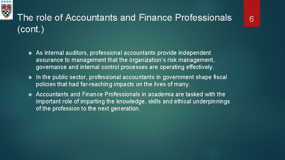 The role of Accountants and Finance Professionals (cont. ) As internal auditors, professional accountants
