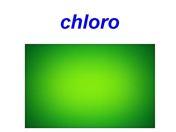 chloro 